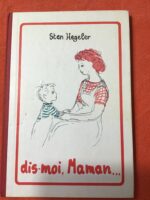 Sten HEGELER/ Dis-moi, Maman…/ L’éducation sexuelle des petits enfants/Traduction du Danois par Roger MARIDIA/ Illustrations de Gerda NYSTAD/ avant-propos de André LWOFF/ Mouvement Français pour le Planning Familial et Éditions Famille et Culture 1968