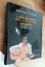 La Joie Des Ames Dans La Splendeur Des Paradis Andalous / Amour, Femmes Et Jardins Dans La Poésie Andalouse