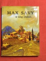 MAX SAVY/ le long chemin…/ Préface de René DEPESTRE/ Textes de Jean-Louis MAGNON/ Éditions Galerie Inard 1992 MAX SAVY/ le long chemin…/ Préface de René DEPESTRE/ Textes de Jean-Louis MAGNON/ Éditions Galerie Inard 1992