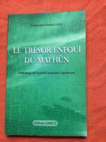 Le Trésor Enfoui du Malhûn/ Anthologie de la Poésie Populaire Algérienne/ Choix de textes, introduction, traduction et notes par Mohamed Souheil DIB/ Éditions ANEP 2010