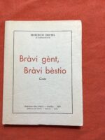 Marcelle (Marcello) DRUTEL/ dite l’Aubanelenco (l’Aubanélienne)/ Bràvi gènt, bràvi bèstio (bonnes bêtes et braves gens: conte)/ édition bilingue Occitan et Français/ Éditions du Centre- Aurillac- 1978