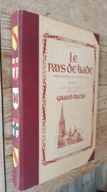 Le pays de Bade / index historique et architectural des principales villes, abbayes, châteaux de l’ancien duché.