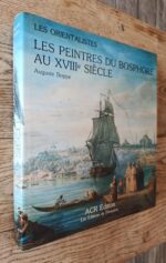 Les Peintres Du Bosphore Au Xviiieme Siecle / Les Orientalistes volume 8