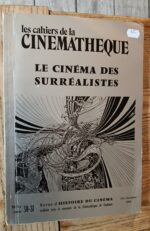 Le Cinema des Surréalistes / les cahiers de la cinémathèque 30-31/ 1980 Le Cinema des Surréalistes / les cahiers de la cinémathèque 30-31/ 1980
