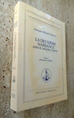 Oeuvres complètes Tome 1 : La deuxième naissance – Amour, sagesse, vérité