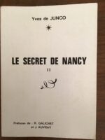Yves de JUNCO/ Le Secret de Nancy II/ suite de « Au Nom du Père »/ Préfaces de René GALICHET et Jean AUVRAY/ Ouvrage édité par l’auteur en 1978