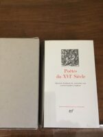 Poètes du XVI ème Siècle/ Édition établie et annotée par Albert-Marie SCHMID/ Volume 96 de la « Bibliothèque de la Pléiade »/ Éditions NRF GALLIMARD/ édition de 1953, impression de 1985