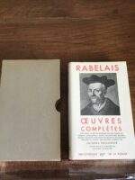 RABELAIS/ Oeuvres Complètes/ Texte établi et annoté par Jacques BOULANGER revu et complété par Lucien SCHELER/ Volume 15  de la « Bibliothèque de la Pléiade »/ Éditions NRF GALLIMARD/ édition de 1955, impression de 1955.