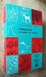 L’ananas / Sa culture, ses produits