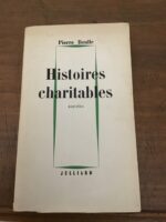 Pierre BOULLE/ Histoires charitables (nouvelles)/ Éditions JULLIARD 1965 Pierre BOULLE/ Histoires charitables (nouvelles)/ Éditions JULLIARD 1965