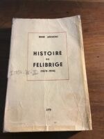 René JOUVEAU/ Histoire du Félibrige (1876-1914/ dédicacé par l’auteur/ auto édition de 1970 René JOUVEAU/ Histoire du Félibrige (1876-1914/ dédicacé par l’auteur/ auto édition de 1970