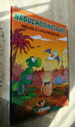 Nabuchodinosaure / Prélude a l’apeupréhistoire / Tome 5 /
