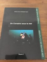 Marcel L’HOUR et Élisabeth VEYRAT/ Un Corsaire sous la mer (volume 2: campagne de fouilles 2000)/ Les Épaves de « la Natière », archéologie sous-marine à Saint-Malo/ Éditions ADRAMAR 2001