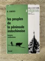 Le Peuple de la péninsule indochinoise / G. Coedès / histoire civilisations / collections sigma