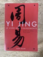 Yi Jing / Le Livre des Changements / Cyrille J-D Javary / Pierre Faure / Albin Michel
