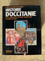 Histoire d’Occitanie / Institue d’études Occitanes / André Armengaud / Robert Lafont / éditions Hachette littérature