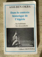 Dans le contexte historique de l’Algérie / Assi-Ben-Okba / Gilbert Montoya