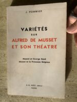 Variétés sur Alfred de Musset et son théâtre / J. Pommier / éditions Nizet Paris