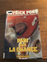 Patrick PONS/ en collaboration avec Jacques BUSILLET/ Pari sur la Chance/ Collection « l’aventure vécue »/ Éditions FLAMMARION 1975 Patrick PONS/ en collaboration avec Jacques BUSILLET/ Pari sur la Chance/ Collection « l’aventure vécue »/ Éditions FLAMMARION 1975