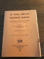 Lâma KASI  DAWA SAMDUP/ Le Yoga Tibétain et les Doctrines Secrètes/ ou Les 7 livres de la sagesse du Grand Sentier/ édition (avec introductions et commentaires) du Dr W.Y.EVANS-WENTZ du Jesus College d’Oxford traduite par Marguerite LA FUENTE/ Librairie d’Amérique et d’Orient/ Éditions J.MAISONNEUVE 1980