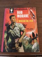 BOB MORANE et l’oiseau de feu/ Scénario de Henri VERNES/ Dessins de Dino ATTANASIO/ Collection « Les Aventures de Bob Morane »/ Éditions MARABOUT/ Édition Originale de 1960