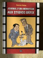 Journal d’un Animateur aux Studios Idéfix / Patrick Cohen / éditions Tarta Mudo