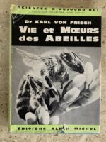 Vie et Moeurs des Abeilles / Docteur Karl von Frisch / éditions Albin Michel