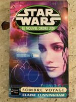 Star Wars / Le Nouvel Ordre Jedi / Sombre Voyage / Elaine Cunningham / éditions Fleuve Noir