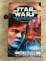 Star Wars / Le Nouvel Ordre Jedi / Le traître / Matthew Stover / éditions Fleuve Noir