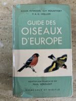 Guide des Oiseaux d’Europe / Roger Peterson / Guy Mountfort / P.A.D Hollom / adaptation française de Paul Géroudet / éditions Delachaux et Niestlé