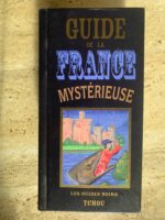 Guide de la France Mystérieuse / Les Guides Noirs / éditions Tchou