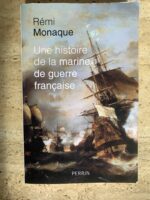 Une histoire de la marine de guerre française / rémi Monaque / éditions Perrin