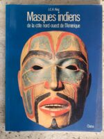 Masques indiens de la côte nord-ouest de l’Amérique / J.C.H King / éditions Chêne