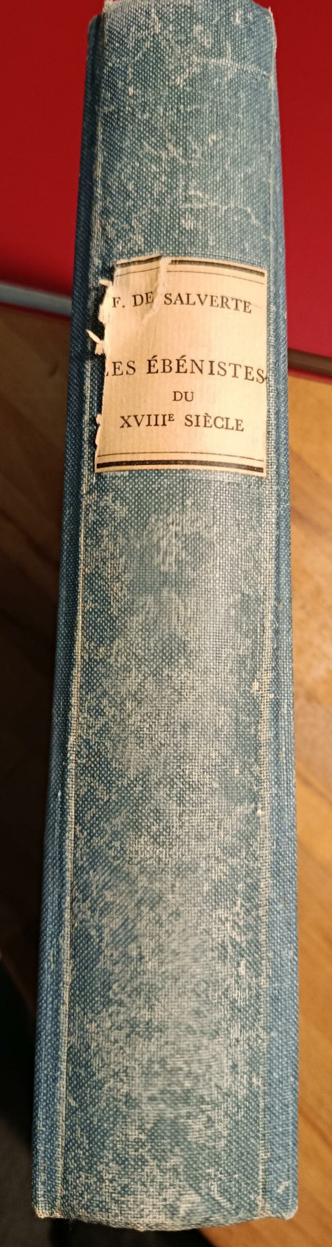 Les Ebenistes Du XVIIIe Siecle / Comte François De Salverte / 5 ème Edition / 1962