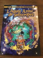 Michel ACHARD/ Les Z’Aventures du Princenunki/ L’agent armé de seintropez/ Éditions Le Gang 2007/ Album dédicacé par son auteur