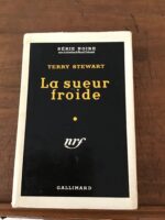 Terry STEWART/ la sueur froide/ volume numéro 251 de la Série Noire/ sous la direction de Marcel DUHAMEL/ Éditions Gallimard 1955