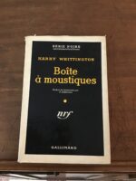Harry WHITTINGTON/ Boîte à moustiques/ Traduit de l’Américain par G.SOLLACARO/ volume numéro 354 de la Série Noire/ sous la direction de Marcel DUHAMEL/ Éditions Gallimard 1957