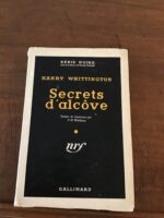Harry WHITTINGTON/ Secrets d’alcôve/ Traduit de l’Américain par F.M.WATKINS/ volume numéro 411 de la Série Noire/ sous la direction de Marcel DUHAMEL/ Éditions Gallimard 1958