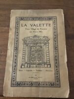 Pierre BEL/ LA VALETTE Vieux Village de Provence/ récits, légendes, traditions, anecdotes/ 1932/ ouvrage dédicacé par l’auteur