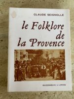 Le Folklore de la Provence / Claude Seignolle / éditions Maisonneuve et Larose