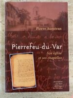 Pierrefeu-du-Var / Son église et ses chapelles / Pierre Auméran / Association des Amis de l&rsquo;Orgue de Pierrefeu