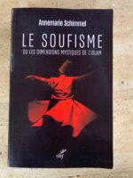 Le Soufisme ou les dimensions mystiques de l&rsquo;Islam / Annemarie Schimmel / les éditions du Cerf
