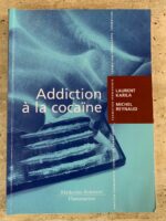 Addiction à la cocaïne / Laurent Karila / Michel Reynaud / formation permanente / Médecine-Science / éditions Flammarion