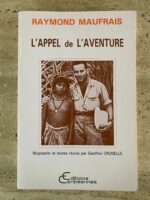 L&rsquo;Appel de l&rsquo;Aventure / Raymond Maufrais / éditions Caribéennes