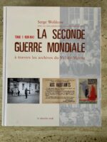 La Seconde Guerre Mondiale à travers les archives du Val-en-Marne / Lot des tomes 1 et 2 / Serge Wolikow / éditions le cherche midi