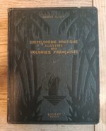 Encyclopedie pratique illustree des colonies françaises / tome 2 / Quillet