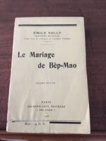 Émile NOLLY(Capitaine DETANGER)/ Le Mariage de Bèp Mao/ Éditions Calmann-Lévy/ sixième édition de 1926