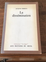 Jacques DERRIDA/ La Dissémination/ Collection « Tel Quel » dirigée par Philippe SOLLERS/ Éditions du Seuil 1972