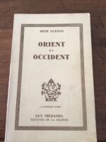 René GUÉNON/ Orient et Occident/ Collection « L’anneau d’Or »/ Éditions de La Maisnie Guy TRÉDANIEL 1983