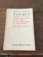 Bertold BRECHT/ Poèmes 3 1930-1933/ Chansons, Poèmes, Chœurs, les trois soldats, les sept péchés capitaux des petits bourgeois, extraits de pièces/ Éditions L’Arche 1966